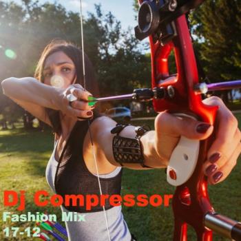 Dj Compressor Fashion Mix 17-12