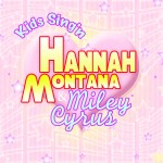Miley Cyrus and Hannah Montana -  