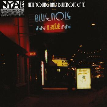 Neil Young And Bluenote Cafe - Bluenote Cafe