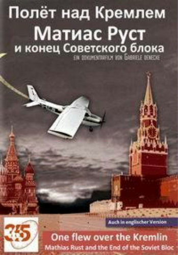   .       / One flew over the Kremlin Mathias Rust and the End of the Soviet Bloc VO