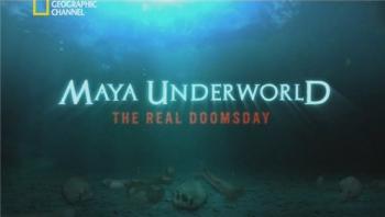   :    / Maya Underworld. The Real Doomsday VO