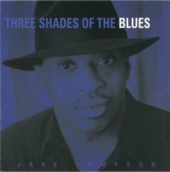 Jake Sampson - Three Shades of the Blues