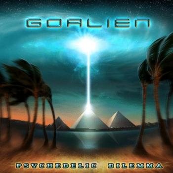 Goalien - Psychedelic Dilemma