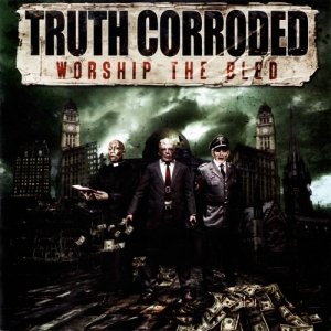 Truth Corroded Worship The Bled