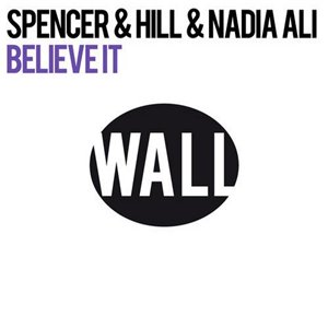 Spencer & Hill Feat. Nadia Ali - Believe It