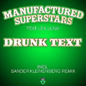 Manufactured Superstars Feat. Lea Luna - Drunk Text