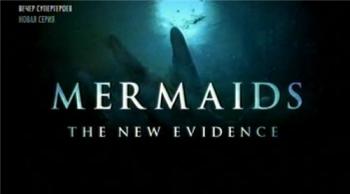 . ( 1:    .  2:  ) / Mermaids. The body found & Mermaids. The new evidence