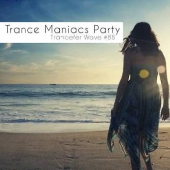 VA - Trance Maniacs Party: Trancefer Wave #88