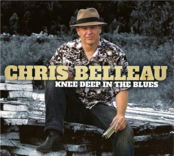 Chris Belleau - Knee Deep In The Blues