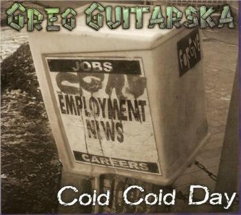 Greg Guitarska - Cold Cold Day