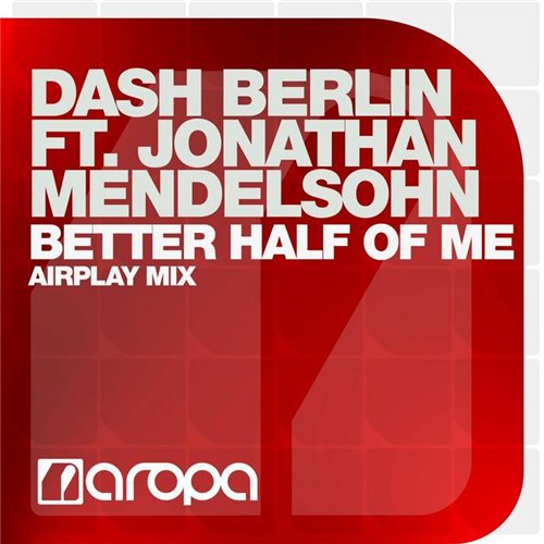 Dash Berlin feat. Jonathan Mendelsohn - Better Half Of Me 
