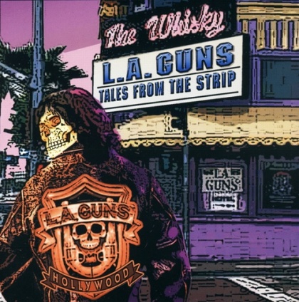 L.A. GUNS - Tales From The Strip - Loud Dangerous 