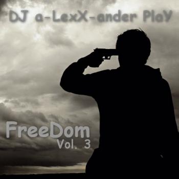 DJ a-LexX-ander PlaY - FreeDom Vol. 3