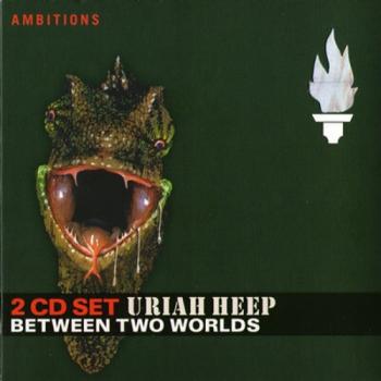 Uriah Heep - Between Two Worlds (2CD)
