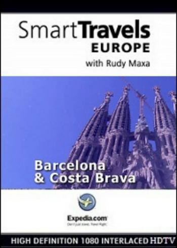  .    .   - / SmartTravels. Europe with Rudy Maxa. Barcelona & Costa Brava DUB