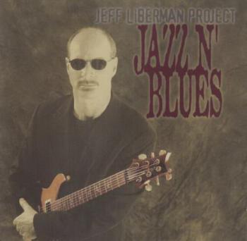 Jeff Liberman Project - Jazz N' Blues
