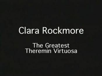   -     / Clara Rockmore - The Greatest Theremin Virtuosa VO