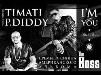 Timati feat. P.Diddy - I'm on You