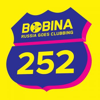 Bobina - Russia Goes Clubbing #252