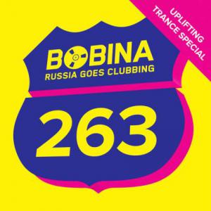 Bobina - Russia Goes Clubbing #263 [Uplifting Trance Special]