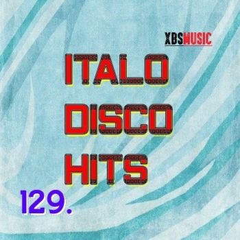VA - Italo Disco Hits Vol. 129