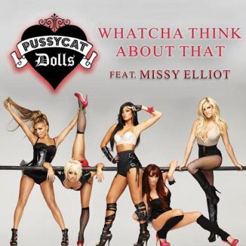 Pussycat Dolls Ft. Missy Elliott - Whatcha Think About That