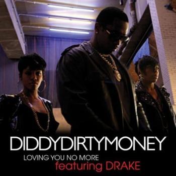 Diddy-Dirty Money feat. Drake - Loving You No More