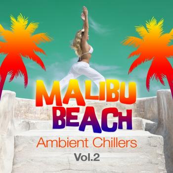 Malibu Beach Ambient Chillers: Vol 2