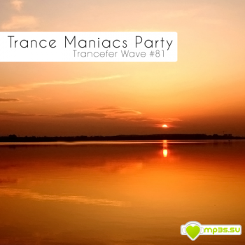 VA - Trance Maniacs Party - Trancefer Wave #86