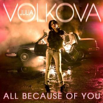Julia Volkova - All Because of You