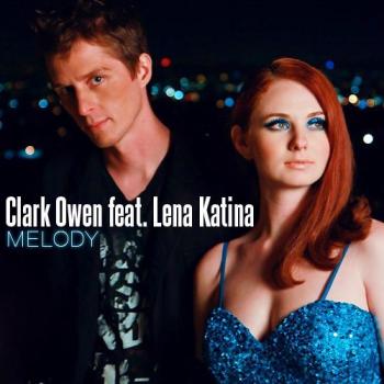 Clark Owen feat. Lena Katina - Melody