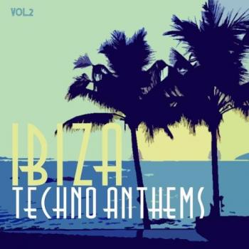 VA - Ibiza Techno Anthems, Vol. 2
