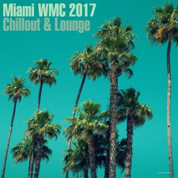 VA - Miami WMC 2017 Chillout Lounge