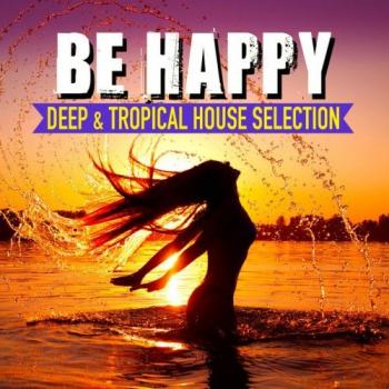 VA - Be Happy Vol.2: Deep Tropical House Selection