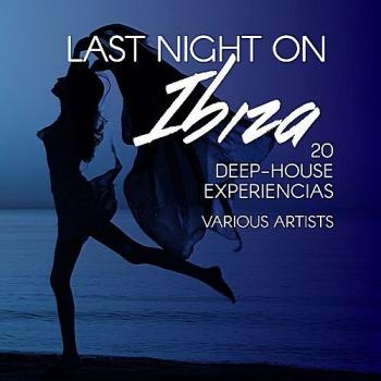 VA - Last Night on Ibiza (20 Deep-House Experiencias)