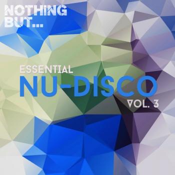 VA - Nothing But... Essential Nu-Disco, Vol. 3