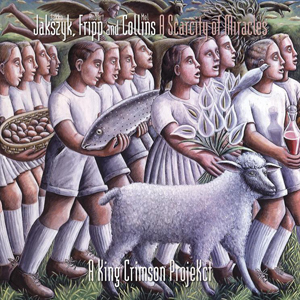 Jakszyk, Fripp and Collins - A Scarcity of Miracles