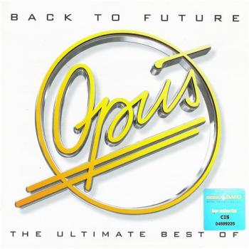 Opus - Back To Future: The Ultimate Best Of