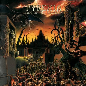 Pyrexia - Age Of The Wicked