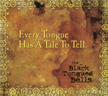 The Black Tongued Bells - Every Tongue Has a Tale to Tell