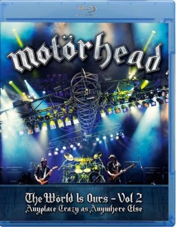 Motorhead - The World Is Ours - Vol 2: Anyplace Crazy As Anywhere Else
