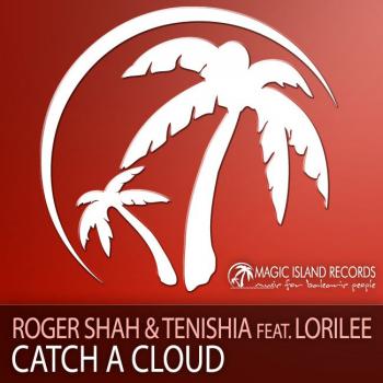 Roger Shah Tenishia feat. Lorilee - Catch A Cloud
