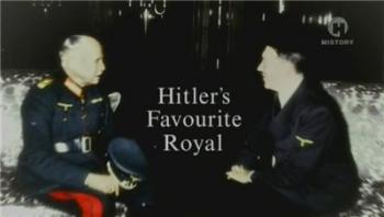    / Hitler's Favourite Royal