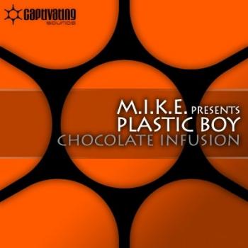 MIKE pres. Plastic Boy - Chocolate Infusion / Exposed
