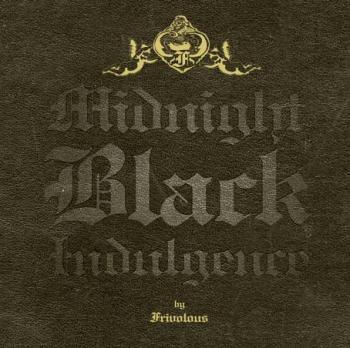 Frivolous - Midnight Black Indulgence