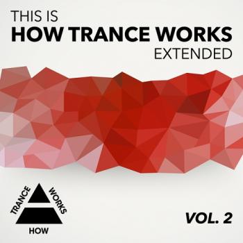 VA - This Is How Trance Works Extended Vol.2