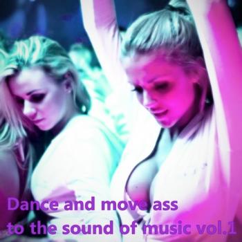 VA - Dance And Move Ass To The Sound Of Music Vol.1