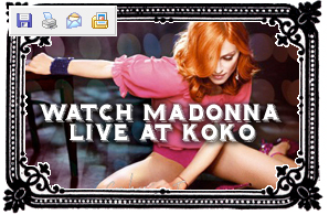 MAdonna Live at Koko Club in London