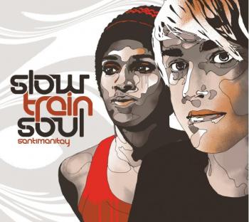 Slow Train Soul - Santimanitay (2006)