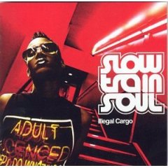 Slow Train Soul - Illegal Cargo (2004)